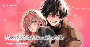 hana kun cant live without me